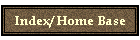 Index/ Home Base