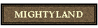 MIGHTYLAND