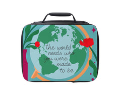 The World Needs Who You Were Made to Be Lunch Box